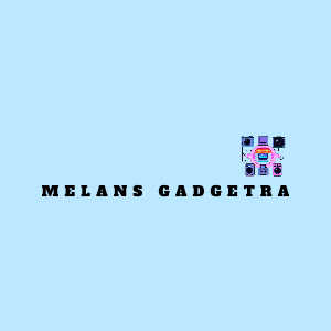 Melans Gadgetra